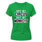 Not My Circus Not My Monkeys Funny Slogan Ladies T-shirts