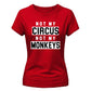 Not My Circus Not My Monkeys Funny Slogan Ladies T-shirts
