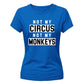 Not My Circus Not My Monkeys Funny Slogan Ladies T-shirts