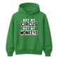Not My Circus Not My Monkeys Funny Slogan Unisex Hoodie