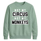 Not My Circus Not My Monkeys Funny Slogan Unisex Sweatshirt