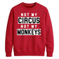 Not My Circus Not My Monkeys Funny Slogan Unisex Sweatshirt