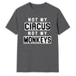 Not My Circus Not My Monkeys Funny Slogan Unisex T-Shirt