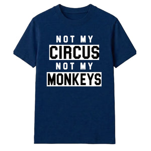 Not My Circus Not My Monkeys Funny Slogan Unisex T-Shirt