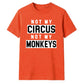 Not My Circus Not My Monkeys Funny Slogan Unisex T-Shirt