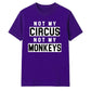 Not My Circus Not My Monkeys Funny Slogan Unisex T-Shirt