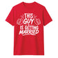 Novelty Wedding Groom Gift Unisex T-Shirt