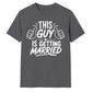 Novelty Wedding Groom Gift Unisex T-Shirt