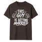 Novelty Wedding Groom Gift Unisex T-Shirt