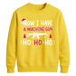 Now I Have A Machine Gun Graphic Christmas Unisex Sweatshirt