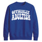 Funny 18th Birthday Unisex Sweatshirt Made It To 18 What Now?