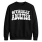 Funny 18th Birthday Unisex Sweatshirt Made It To 18 What Now?