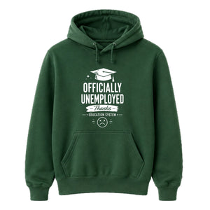 Officially Unemployed Forever School Leavers Unisex Hoodie