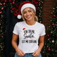 Oh Dear Santa Let Me Explain Christmas Ladies T-Shirt
