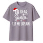 Oh Dear Santa Let Me Explain Christmas Oversized T-Shirt