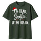 Oh Dear Santa Let Me Explain Christmas Oversized T-Shirt