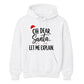 Oh Dear Santa Let Me Explain Graphic Christmas Unisex Hoodie