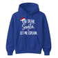 Oh Dear Santa Let Me Explain Graphic Christmas Unisex Hoodie