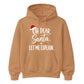 Oh Dear Santa Let Me Explain Graphic Christmas Unisex Hoodie