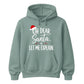 Oh Dear Santa Let Me Explain Graphic Christmas Unisex Hoodie
