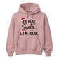 Oh Dear Santa Let Me Explain Graphic Christmas Unisex Hoodie