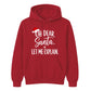 Oh Dear Santa Let Me Explain Graphic Christmas Unisex Hoodie