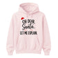 Oh Dear Santa Let Me Explain Graphic Christmas Unisex Hoodie
