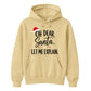 Oh Dear Santa Let Me Explain Graphic Christmas Unisex Hoodie