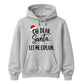 Oh Dear Santa Let Me Explain Graphic Christmas Unisex Hoodie
