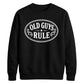 Old Guys Rule Graphic Funny Slogan Unisex Sweatshirt