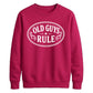 Old Guys Rule Graphic Funny Slogan Unisex Sweatshirt