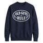 Old Guys Rule Graphic Funny Slogan Unisex Sweatshirt