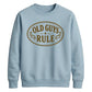 Old Guys Rule Graphic Funny Slogan Unisex Sweatshirt