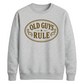 Old Guys Rule Graphic Funny Slogan Unisex Sweatshirt