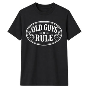 Old Guys Rule Graphic Funny Slogan Unisex T-Shirt