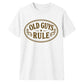 Old Guys Rule Graphic Funny Slogan Unisex T-Shirt