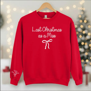 Personalized Bride to Be Christmas Sweater | Last Christmas as a Miss Sweatshirt