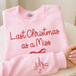 Personalized Bride to Be Christmas Sweater | Last Christmas as a Miss Sweatshirt