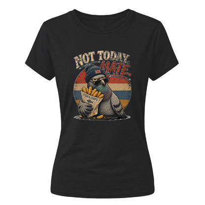 Not Today Mate Retro Ladies T Shirt