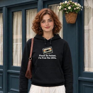 Retro Unisex Hoodie Please Be Patient Im From The 1900s