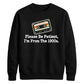 Retro Unisex Sweatshirt Please Be Patient Im From The 1900s