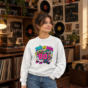 Take Me Back To The 80s Retro Unisex Sweatshirt