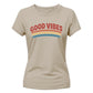 Good Vibes Retro Ladies T Shirt