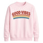 Good Vibes Retro Unisex Sweatshirt
