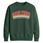 Good Vibes Retro Unisex Sweatshirt