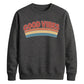 Good Vibes Retro Unisex Sweatshirt