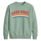 Good Vibes Retro Unisex Sweatshirt