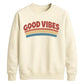 Good Vibes Retro Unisex Sweatshirt