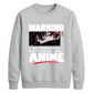 Warning Anime Graphic Unisex Sweatshirt