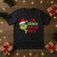 The Grinch Made Me Do It Christmas T-Shirt - PW206